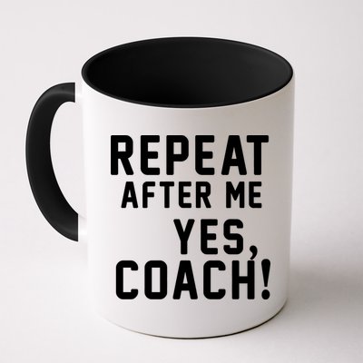 Repeat after me, YES COACH Mug