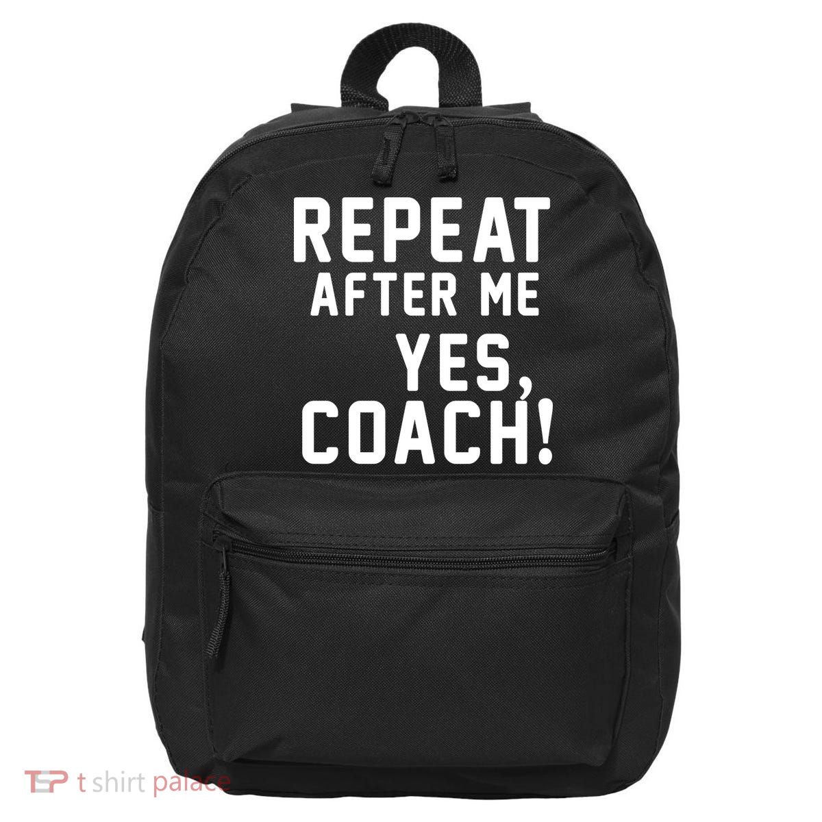 Repeat after me, YES COACH 16 in Basic Backpack