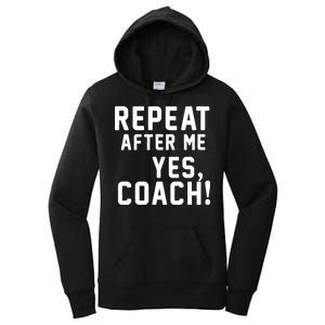 Repeat After Me Yes Coach Women's Pullover Hoodie