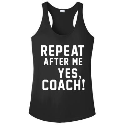 Repeat After Me Yes Coach Ladies PosiCharge Competitor Racerback Tank