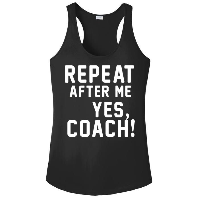 Repeat After Me Yes Coach Ladies PosiCharge Competitor Racerback Tank