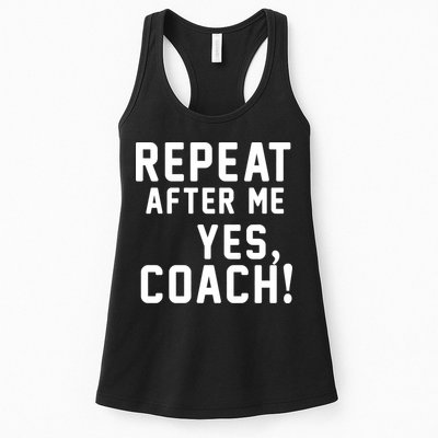 Repeat after me, YES COACH Womens Tank Top