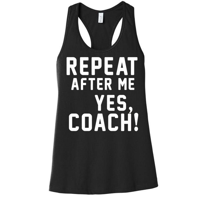 Repeat After Me Yes Coach Women's Racerback Tank