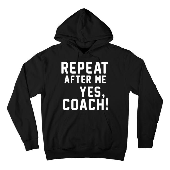 Repeat after me, YES COACH Tall Hoodie