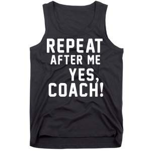 Repeat After Me Yes Coach Tank Top