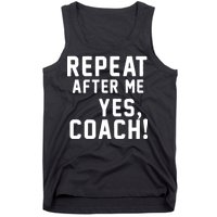 Repeat after me, YES COACH Tank Top