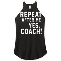 Repeat After Me Yes Coach Women's Perfect Tri Rocker Tank