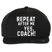 Repeat After Me Yes Coach Wool Snapback Cap