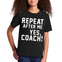 Repeat after me, YES COACH Kids T-Shirt