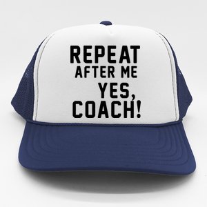 Repeat after me, YES COACH Trucker Hat