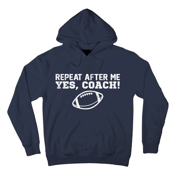 Repeat After Me Yes, Coach! Sports Hoodie