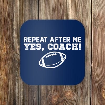 Repeat After Me Yes, Coach! Sports Coaster