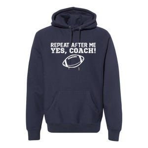 Repeat After Me Yes, Coach! Sports Premium Hoodie