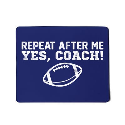 Repeat After Me Yes, Coach! Sports Mousepad