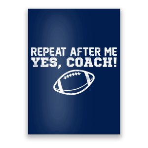 Repeat After Me Yes, Coach! Sports Poster