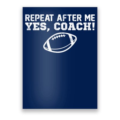 Repeat After Me Yes, Coach! Sports Poster