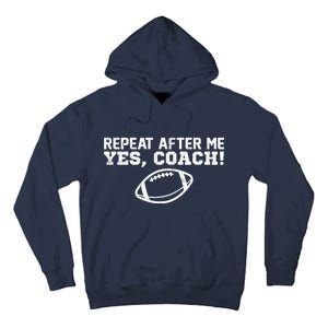 Repeat After Me Yes, Coach! Sports Tall Hoodie