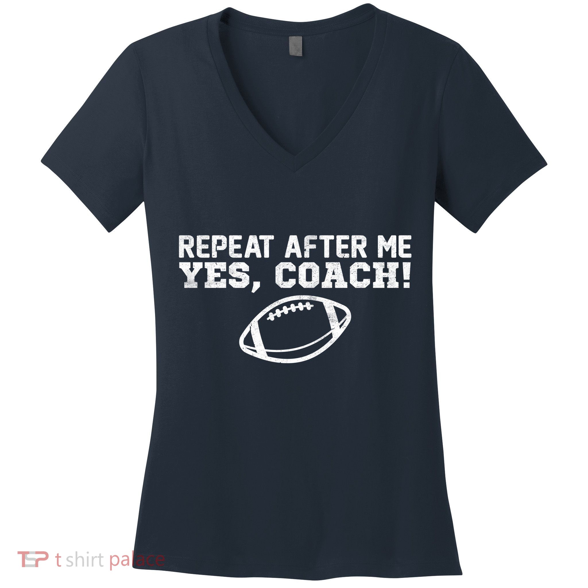 Repeat After Me Yes, Coach! Sports Women's V-Neck T-Shirt