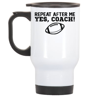 Repeat After Me Yes, Coach! Sports Stainless Steel Travel Mug