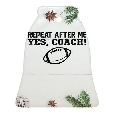 Repeat After Me Yes, Coach! Sports Ceramic Bell Ornament