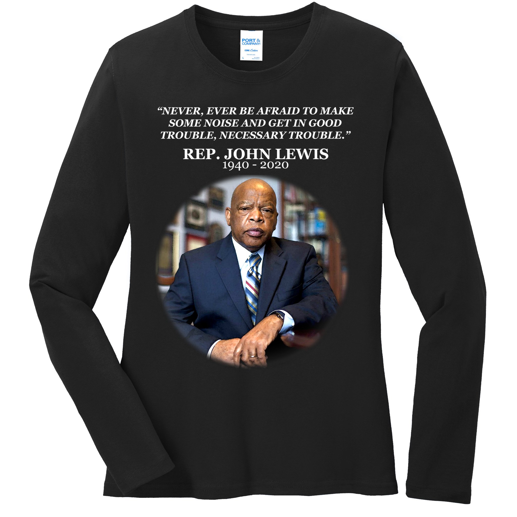Representative John Lewis Tribute 1940-2020 Ladies Long Sleeve Shirt