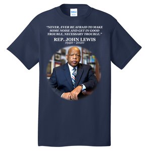 Representative John Lewis Tribute 1940-2020 Tall T-Shirt