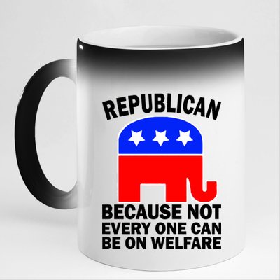 Republican Because Not Every One Can Be On Welfare 11oz Black Color Changing Mug