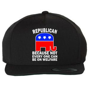 Republican Because Not Every One Can Be On Welfare Wool Snapback Cap