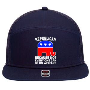 Republican Because Not Every One Can Be On Welfare 7 Panel Mesh Trucker Snapback Hat