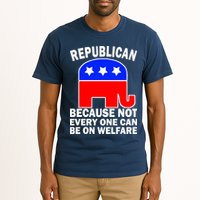 Republican Because Not Every One Can Be On Welfare Tall T-Shirt