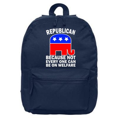 Republican Because Not Every One Can Be On Welfare 16 in Basic Backpack