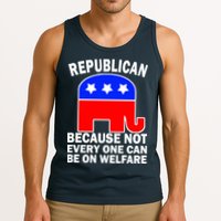 Republican Because Not Every One Can Be On Welfare Tank Top
