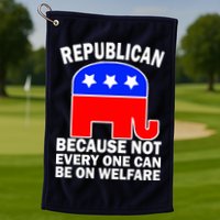 Republican Because Not Every One Can Be On Welfare Golf Towel