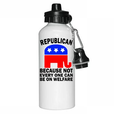 Republican Because Not Every One Can Be On Welfare Aluminum Water Bottle