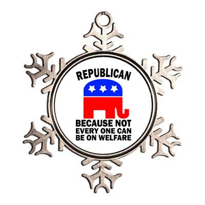 Republican Because Not Every One Can Be On Welfare Metallic Star Ornament