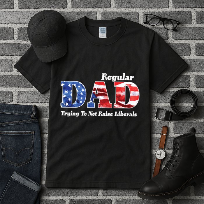 Republican Dad Just A Regular Dad Trying To Not Raise Liberals Tall T-Shirt