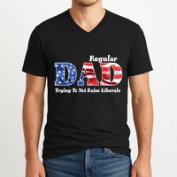 Republican Dad Just A Regular Dad Trying To Not Raise Liberals V-Neck T-Shirt