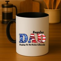 Republican Dad Just A Regular Dad Trying To Not Raise Liberals Mug