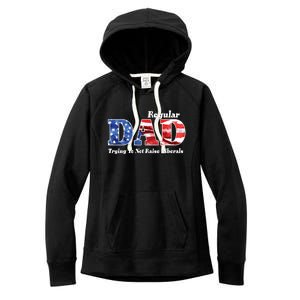 Republican Dad Just A Regular Dad Trying To Not Raise Liberals Women's Fleece Hoodie