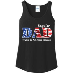 Republican Dad Just A Regular Dad Trying To Not Raise Liberals Ladies Essential Tank