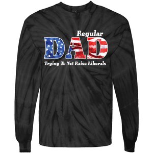 Republican Dad Just A Regular Dad Trying To Not Raise Liberals Tie-Dye Long Sleeve Shirt