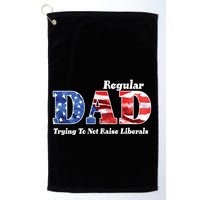 Republican Dad Just A Regular Dad Trying To Not Raise Liberals Golf Towel