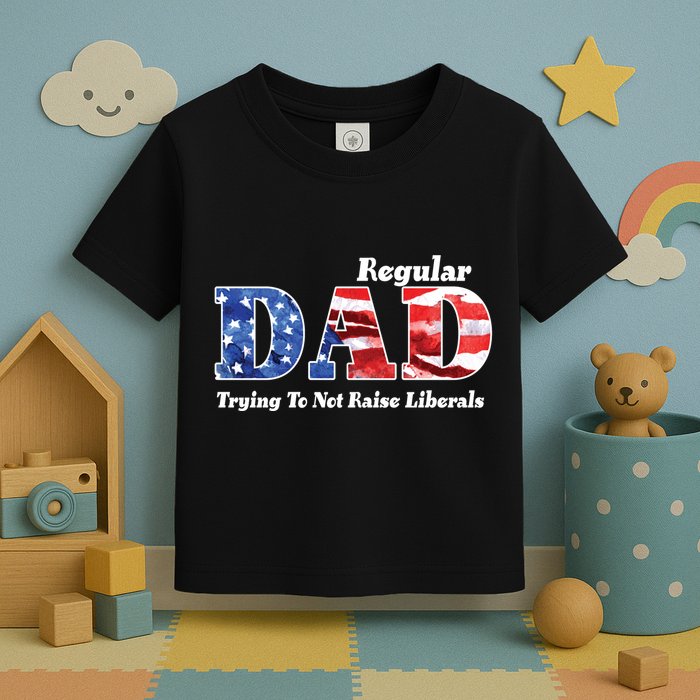Republican Dad Just A Regular Dad Trying To Not Raise Liberals Toddler T-Shirt