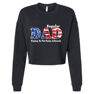 Republican Dad Just A Regular Dad Trying To Not Raise Liberals Cropped Pullover Crew
