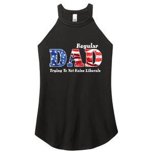 Republican Dad Just A Regular Dad Trying To Not Raise Liberals Women's Perfect Tri Rocker Tank