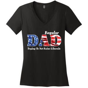 Republican Dad Just A Regular Dad Trying To Not Raise Liberals Women's V-Neck T-Shirt