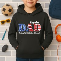 Republican Dad Just A Regular Dad Trying To Not Raise Liberals Kids Hoodie