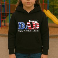Republican Dad Just A Regular Dad Trying To Not Raise Liberals Kids Hoodie