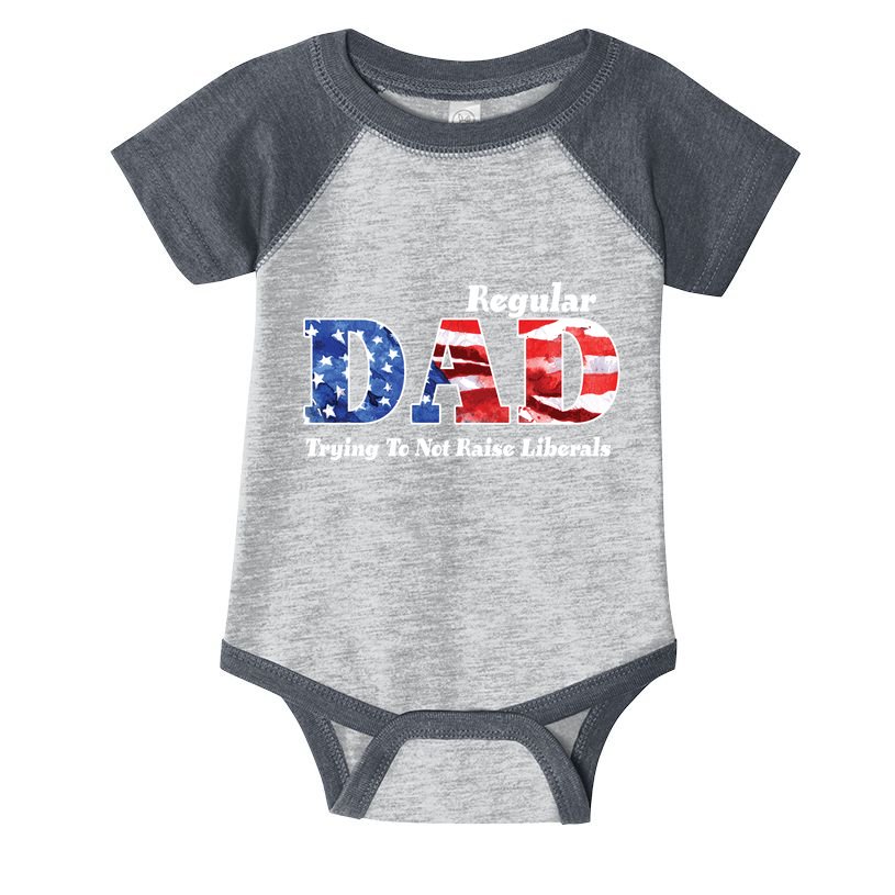 Republican Dad Just A Regular Dad Trying To Not Raise Liberals Infant Baby Jersey Bodysuit