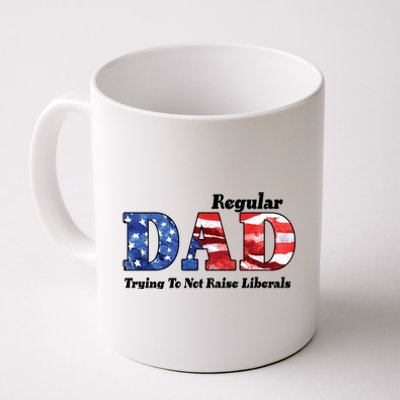 Republican Dad Just A Regular Dad Trying To Not Raise Liberals Coffee Mug